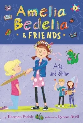 Amelia Bedelia y sus amigos: Amelia Bedelia y sus amigos se levantan y brillan - Amelia Bedelia & Friends: Amelia Bedelia & Friends Arise and Shine