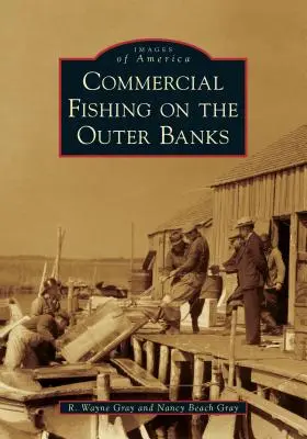 La pesca comercial en los Outer Banks - Commercial Fishing on the Outer Banks