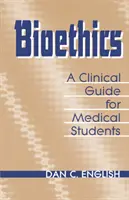 Guía clínica de bioética Estudiantes de medicina - Bioethics Clinical Guide Medical Students