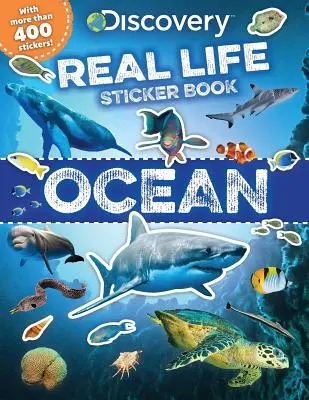 Discovery Real Life Libro de pegatinas y actividades: Océano - Discovery Real Life Sticker Book: Ocean