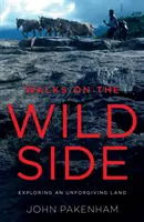 Paseos por el lado salvaje: Explorando una tierra implacable - Walks on the Wild Side: Exploring an Unforgiving Land