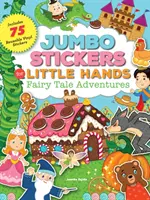 Jumbo Pegatinas para Manos Pequeñas: Aventuras de cuento de hadas: Incluye 75 pegatinas - Jumbo Stickers for Little Hands: Fairy Tale Adventures: Includes 75 Stickers