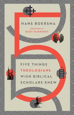 Cinco cosas que los teólogos desearían que los biblistas supieran - Five Things Theologians Wish Biblical Scholars Knew