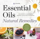 Aceites Esenciales Remedios Naturales: La referencia completa de la A a la Z de los aceites esenciales para la salud y la curación - Essential Oils Natural Remedies: The Complete A-Z Reference of Essential Oils for Health and Healing