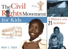 El movimiento por los derechos civiles para niños, 15: Una historia con 21 actividades - The Civil Rights Movement for Kids, 15: A History with 21 Activities