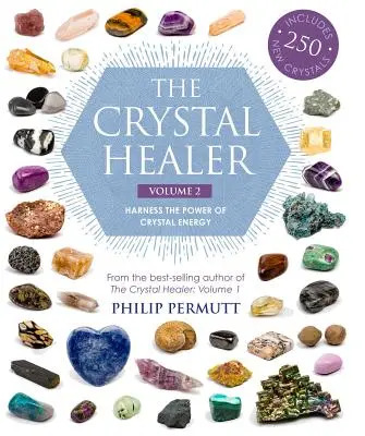 El Sanador de Cristal: Volumen 2: Aprovecha el poder de la energía de los cristales. Incluye 250 Nuevos Cristales - The Crystal Healer: Volume 2: Harness the Power of Crystal Energy. Includes 250 New Crystals