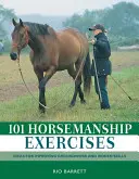 101 ejercicios de equitación: Ideas para mejorar el trabajo en tierra y la monta - 101 Horsemanship Exercises: Ideas for Improving Groundwork and Ridden Skills