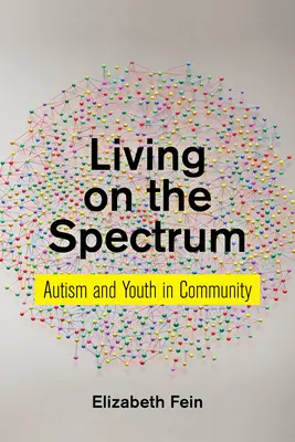 Vivir en el espectro: Autismo y juventud en la comunidad - Living on the Spectrum: Autism and Youth in Community
