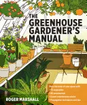 Manual del jardinero de invernadero - The Greenhouse Gardener's Manual