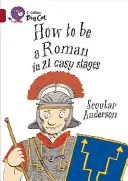 Cómo ser un romano en 21 etapas fáciles - How to Be a Roman in 21 Easy Stages