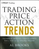 Trading Price Action Trends: Análisis Técnico de Gráficos de Precios Barra por Barra para el Trader Serio - Trading Price Action Trends: Technical Analysis of Price Charts Bar by Bar for the Serious Trader