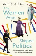 Women Who Shaped Politics - Historias de mujeres que han cambiado el panorama político. - Women Who Shaped Politics - Empowering stories of women who have shifted the political landscape