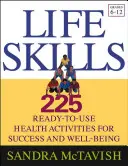 Habilidades para la vida: 225 actividades de salud listas para usar para el éxito y el bienestar (Grados 6-12) - Life Skills: 225 Ready-To-Use Health Activities for Success and Well-Being (Grades 6-12)
