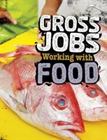 Trabajos brutos con alimentos - Gross Jobs Working with Food