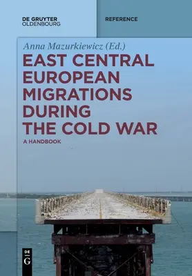 Migraciones de Europa Central y Oriental durante la Guerra Fría - East Central European Migrations During the Cold War