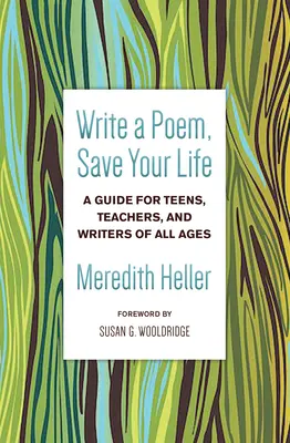 Escribe un poema, salva tu vida: Guía para adolescentes, profesores y escritores de todas las edades - Write a Poem, Save Your Life: A Guide for Teens, Teachers, and Writers of All Ages