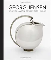 Georg Jensen: Diseño escandinavo para vivir - Georg Jensen: Scandinavian Design for Living