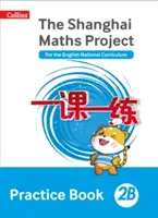 Shanghai Maths - The Shanghai Maths Project Practice Book 2b