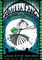 Amelia Fang y el ladrón de recuerdos - Amelia Fang and the Memory Thief