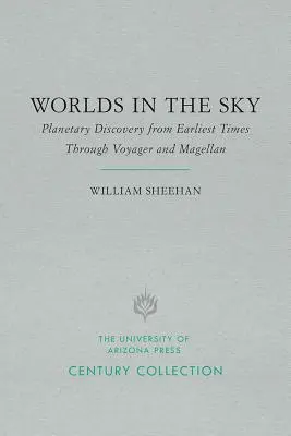 Mundos en el cielo: El descubrimiento planetario desde los primeros tiempos hasta Voyager y Magallanes - Worlds in the Sky: Planetary Discovery from Earliest Times Through Voyager and Magellan