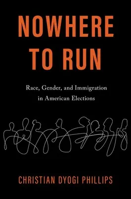 Nowhere to Run: Raza, género e inmigración en las elecciones estadounidenses - Nowhere to Run: Race, Gender, and Immigration in American Elections