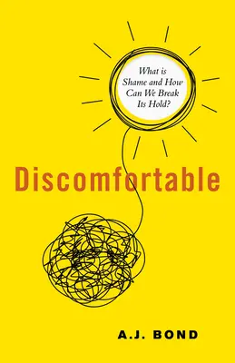 Incómodo: ¿Qué es la vergüenza y cómo romper su dominio? - Discomfortable: What Is Shame and How Can We Break Its Hold?