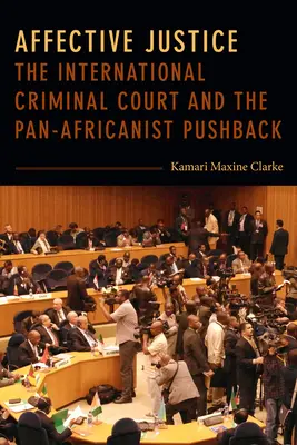 Justicia afectiva: La Corte Penal Internacional y el Pushback Panafricanista - Affective Justice: The International Criminal Court and the Pan-Africanist Pushback