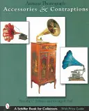 Accesorios y artilugios para fonógrafos antiguos - Antique Phonograph Accessories & Contraptions