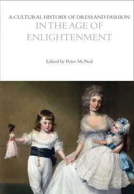 Historia cultural del vestido y la moda en el Siglo de las Luces - A Cultural History of Dress and Fashion in the Age of Enlightenment