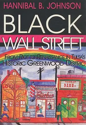 Black Wall Street: Del motín al renacimiento en el histórico distrito de Greenwood de Tulsa - Black Wall Street: From Riot to Renaissance in Tulsa's Historic Greenwood District