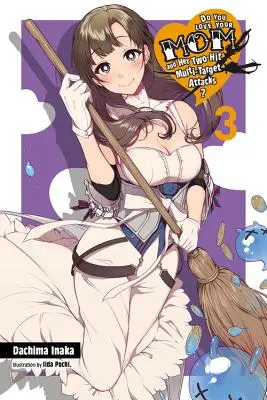 Do You Love Your Mom and Her Two-Hit Multi-Target Attacks, Vol. 3 (Novela ligera) - Do You Love Your Mom and Her Two-Hit Multi-Target Attacks?, Vol. 3 (Light Novel)