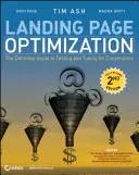 Optimización de páginas de aterrizaje: La guía definitiva para probar y ajustar las conversiones - Landing Page Optimization: The Definitive Guide to Testing and Tuning for Conversions