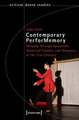 Performemoria Contemporánea: Bailando a través del espacio-tiempo, el trauma histórico y la diáspora en el siglo XXI - Contemporary Performemory: Dancing Through Spacetime, Historical Trauma, and Diaspora in the 21st Century