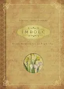 Imbolc: Rituales, recetas y tradiciones para el día de Brígida - Imbolc: Rituals, Recipes & Lore for Brigid's Day