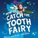 Cómo atrapar al Ratoncito Pérez - How to Catch the Tooth Fairy