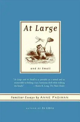 A lo grande y a lo pequeño: Ensayos familiares - At Large and at Small: Familiar Essays