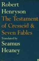 Testament of Cresseid & Seven Fables - Traducción de Seamus Heaney - Testament of Cresseid & Seven Fables - Translated by Seamus Heaney