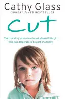 Corte: La verdadera historia de una niña abandonada y maltratada que estaba desesperada por formar parte de una familia - Cut: The True Story of an Abandoned, Abused Little Girl Who Was Desperate to Be Part of a Family