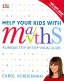 Help Your Kids with Maths, Ages 10-16 (Key Stages 3-4) - Una guía visual paso a paso, revisión y referencia únicas - Help Your Kids with Maths, Ages 10-16 (Key Stages 3-4) - A Unique Step-by-Step Visual Guide, Revision and Reference