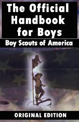 Boy Scouts of America: El Manual Oficial para Muchachos - Boy Scouts of America: The Official Handbook for Boys