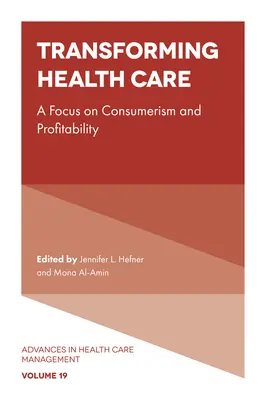 Transformar la sanidad: Consumismo y rentabilidad - Transforming Healthcare: A Focus on Consumerism and Profitability