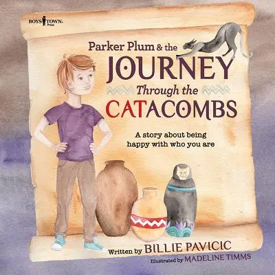 Parker Plum y el viaje a las catacumbas: Una historia sobre ser feliz con lo que uno es - Parker Plum and the Journey Through the Catacombs: A Story about Being Happy with Who You Are