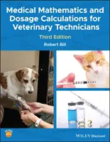 Matemáticas médicas y cálculos de dosis para técnicos veterinarios - Medical Mathematics and Dosage Calculations for Veterinary Technicians