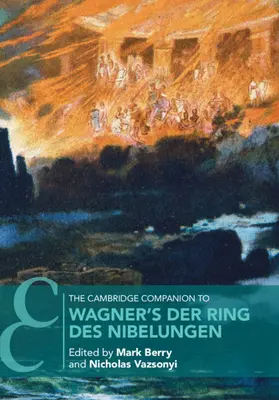 The Cambridge Companion to Wagner's Der Ring des Nibelungen (El anillo del nibelungo de Wagner) - The Cambridge Companion to Wagner's Der Ring des Nibelungen