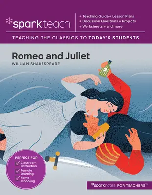 Sparkteach: Romeo y Julieta, 16: Planes de lecciones, preguntas para debate, proyectos, hojas de trabajo y más - Sparkteach: Romeo and Juliet, 16: Lesson Plans, Discussion Questions, Projects, Worksheets, and More