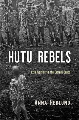 Rebeldes hutus: Guerreros del exilio en el este del Congo - Hutu Rebels: Exile Warriors in the Eastern Congo