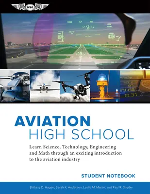 Aviation High School Student Notebook: Aprende Ciencia, Tecnología, Ingeniería y Matemáticas a través de una emocionante introducción a la industria de la aviación - Aviation High School Student Notebook: Learn Science, Technology, Engineering and Math Through an Exciting Introduction to the Aviation Industry