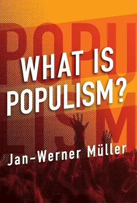 ¿Qué es el populismo? - What Is Populism?