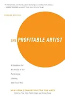 El artista rentable: A Handbook for All Artists in the Performing, Literary, and Visual Arts (Segunda edición) - The Profitable Artist: A Handbook for All Artists in the Performing, Literary, and Visual Arts (Second Edition)