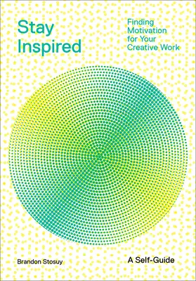 Manténgase inspirado: Cómo encontrar motivación para su trabajo creativo - Stay Inspired: Finding Motivation for Your Creative Work